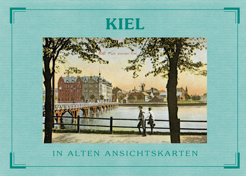 Kiel - In alten Ansichtskarten