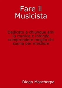 Fare il Musicista - Diego Mascherpa