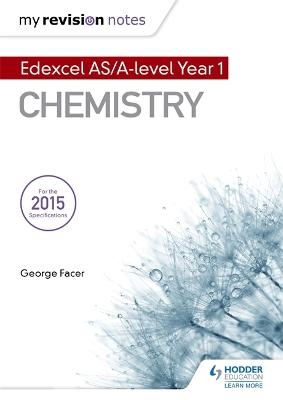 My Revision Notes: Edexcel AS Chemistry - George Facer