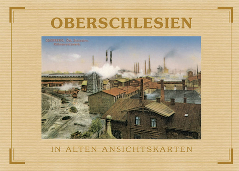 Oberschlesien - In alten Ansichtskarten