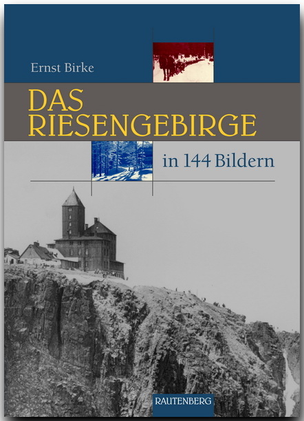 Das Riesengebirge in 144 Bildern - Ernst Birke