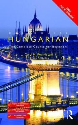 Colloquial Hungarian - Carol Rounds, Erika Solyom