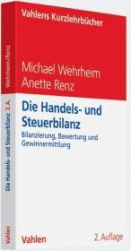 Handels- und Steuerbilanz - Michael Wehrheim, Anette Renz
