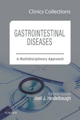 Gastrointestinal Diseases: A Multidisciplinary Approach (Clinics Collections) - Joel J. Heidelbaugh