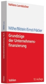 Grundzüge der Unternehmensfinanzierung - Günter Wöhe, Jürgen Bilstein, Dietmar Ernst, Joachim Häcker