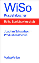 Produktionstheorie - Joachim Schwalbach