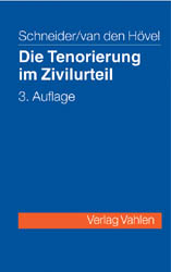 Die Tenorierung im Zivilurteil - Egon Schneider, Markus van den Hövel