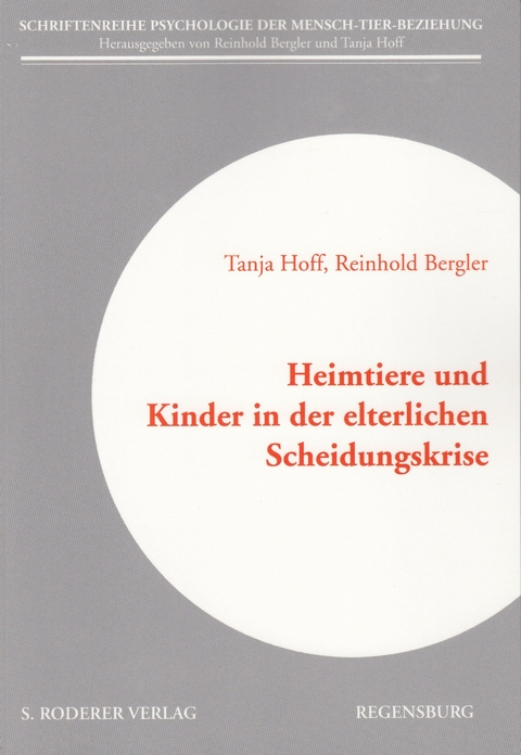 Heimtiere und Kinder in der elterlichen Scheidungskrise - Tanja Hoff, Reinhold Bergler