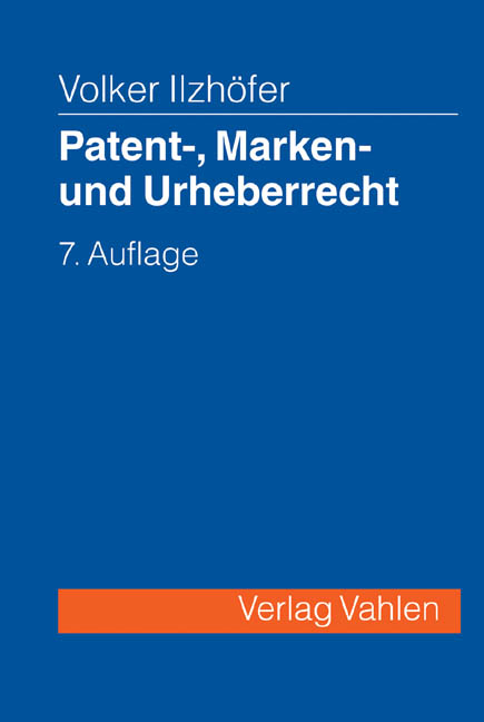 Patent-, Marken- und Urheberrecht - Volker Ilzhöfer