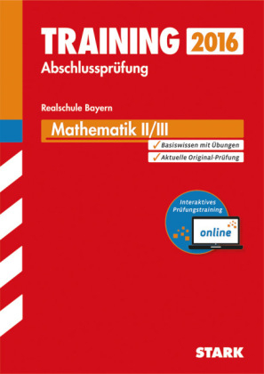 Training Abschlussprüfung Realschule Bayern - Mathematik II/III inkl. Online-Prüfungstraining - Markus Hochholzer, Markus Schmidl