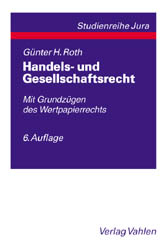 Handels- und Gesellschaftsrecht - Günter  H. Roth