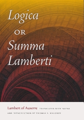Logica, or Summa Lamberti - Lambert of Auxerre