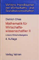 Mathematik für Wirtschaftswissenschaftler / Lineare Wirtschaftsalgebra - Dietrich Ohse