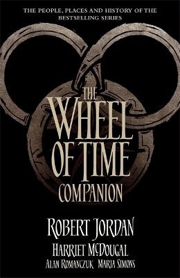 The Wheel of Time Companion - Robert Jordan, Harriet McDougal, Alan Romanczuk, Maria Simons