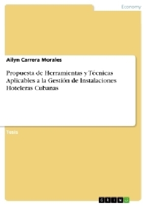 Propuesta de Herramientas y TÃ©cnicas Aplicables a la GestiÃ³n de Instalaciones Hoteleras Cubanas - Ailyn Carrera Morales