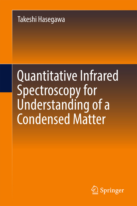 Quantitative Infrared Spectroscopy for Understanding of a Condensed Matter -  Takeshi Hasegawa