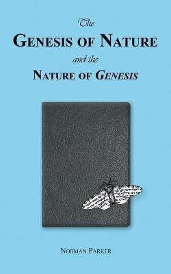 The Genesis of Nature and the Nature of Genesis - Norman Parker