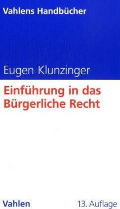 Einführung in das Bürgerliche Recht - Eugen Klunzinger