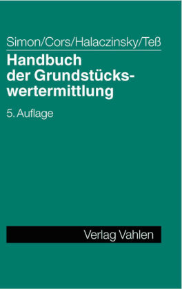 Handbuch der Grundstückswertermittlung - Jürgen Simon, Klaus G. Cors, Raymond Halaczinsky, Wolfgang Teß