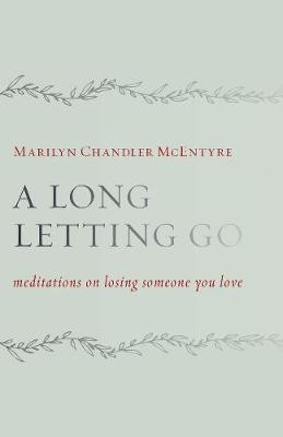 Long Letting Go - Marilyn Chandler McEntyre