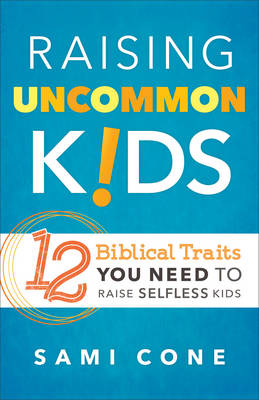 Raising Uncommon Kids - Sami Cone