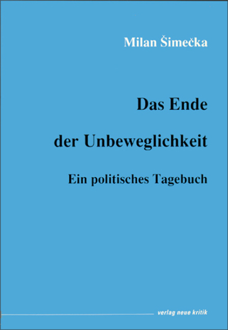 Das Ende der Unbeweglichkeit - Milan Simečka