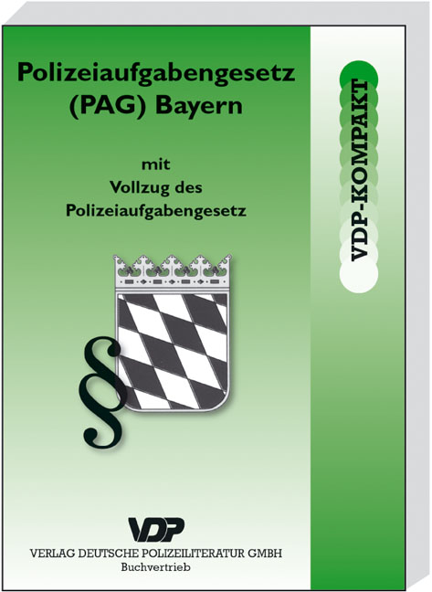 Polizeiaufgabengesetz (PAG) Bayern mit Vollzug des Polizeiaufgabengesetz