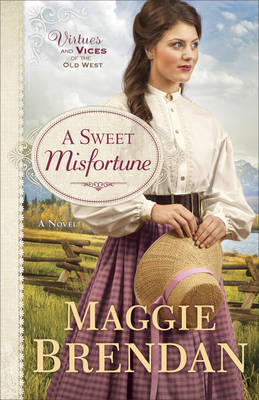 A Sweet Misfortune – A Novel - Maggie Brendan