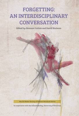 Forgetting: An Interdisciplinary Conversation - 