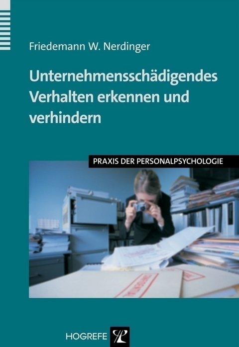 Unternehmensschädigendes Verhalten erkennen und verhindern - Friedemann W. Nerdinger