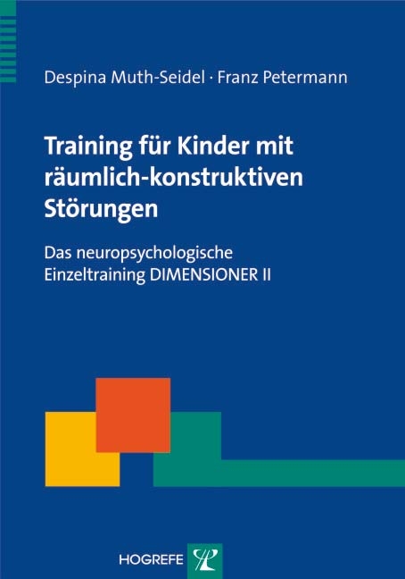 Training für Kinder mit räumlich-konstruktiven Störungen - Despina Muth-Seidel, Franz Petermann