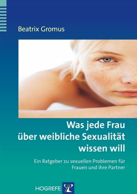 Was jede Frau über weibliche Sexualität wissen will - Beatrix Gromus