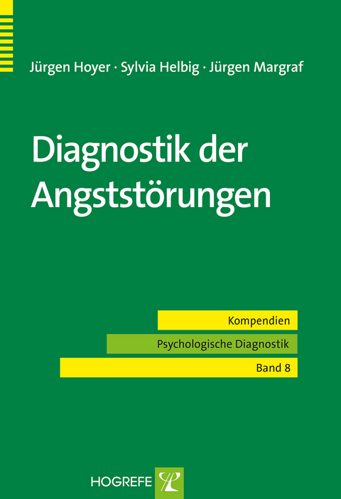 Diagnostik der Angststörungen - Jürgen Margraf, Jürgen Hoyer, Sylvia Helbig