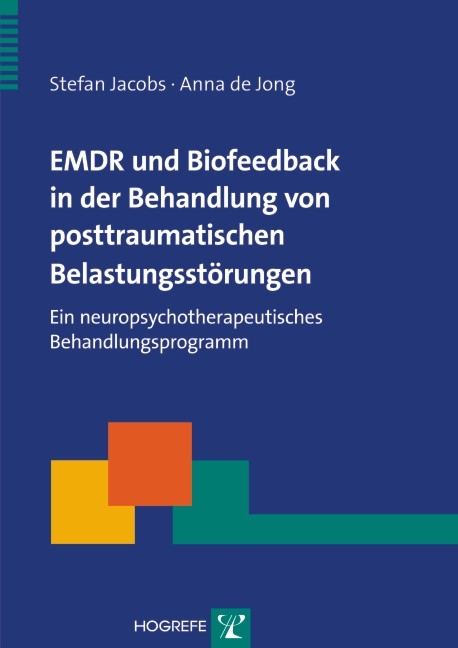 EMDR und Biofeedback in der Behandlung von posttraumatischen Belastungsstörungen - Stefan Jacobs, Anna de Jong