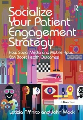 Socialize Your Patient Engagement Strategy - Letizia Affinito, John Mack