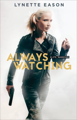 Always Watching - Lynette Eason