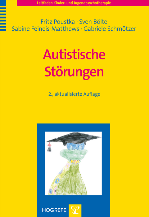 Autistische Störungen - Fritz Poustka, Sven Bölte, Sabine Feineis-Matthews, Gabriele Schmötzer