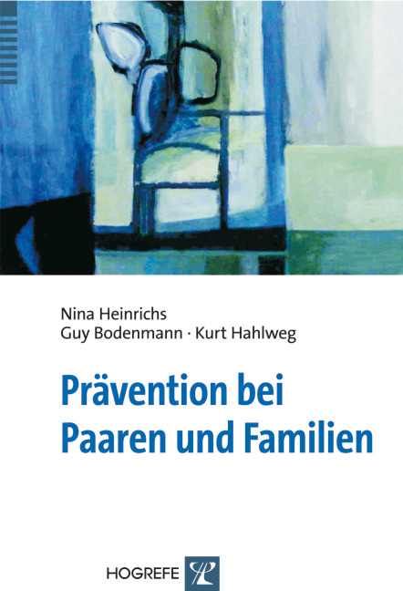 Prävention bei Paaren und Familien - Kurt Hahlweg, Guy Bodenmann, Nina Heinrichs