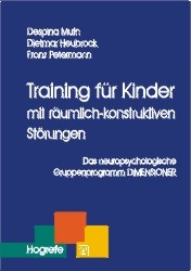 Training für Kinder mit räumlich-konstruktiven Störungen - Despina Muth, Dietmar Heubrock, Franz Petermann