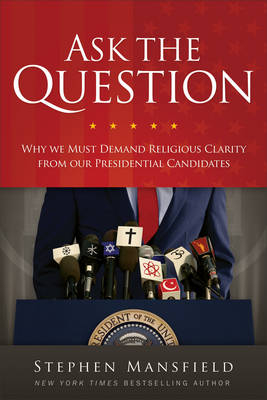 Ask the Question - Stephen Mansfield