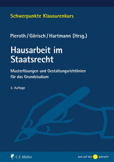 Hausarbeit im Staatsrecht - Tobias Aubel, Tristan Barczak, Christoph Görisch, Katrin Haghgu, Bernd J. Hartmann, Thorsten Kingreen, Henning Tappe