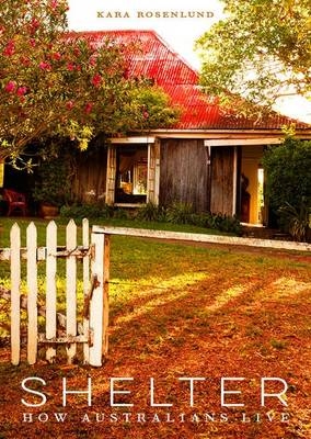 Shelter: How Australians Live - Kara Rosenlund