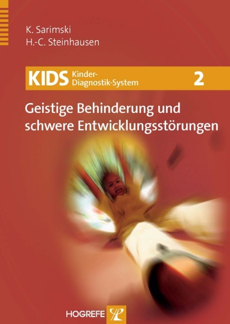 KIDS 2 – Geistige Behinderung und schwere Entwicklungsstörung - Klaus Sarimski, Hans-Christoph Steinhausen