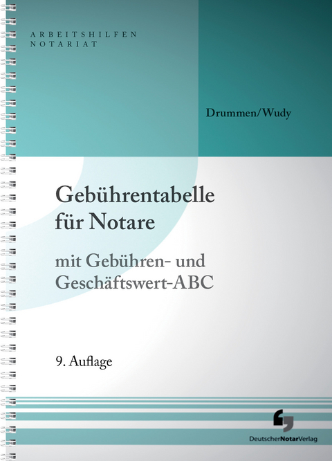 Gebührentabelle für Notare - Harald Wudy, Helmut Drummen