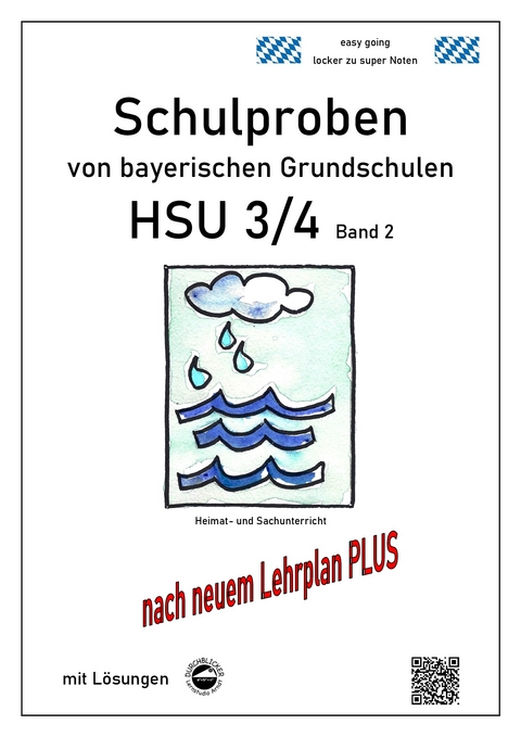 Schulproben von bayerischen Grundschulen HSU 3/4 Band 2 mit ausführlichen Lösungen nach LehrplanPLUS - Claus Arndt