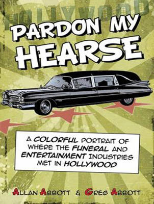 Pardon My Hearse - Allan Abbott, Greg Abbott