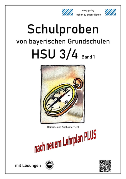 Schulproben von bayerischen Grundschulen - HSU 3/4 Band 1 mit ausführlichen Lösungen - Claus Arndt