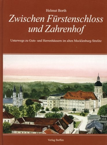 Zwischen Fürstenschloss und Zahrenhof - Helmut Borth