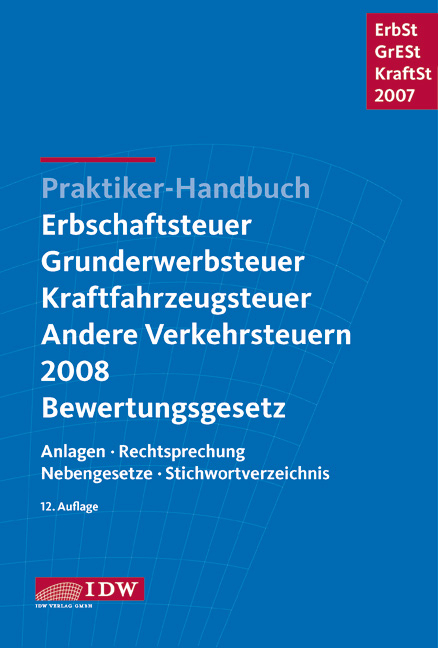 Praktiker-Handbuch Erbschaftsteuer, Grunderwerbsteuer, Kraftfahrzeugsteuer, Andere Verkehrsteuern 2008, Bewertungsgesetz