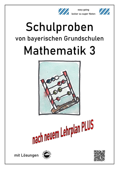 Schulproben von bayerischen Grundschulen - Mathematik 3 mit ausführlichen Lösungen - Claus Arndt